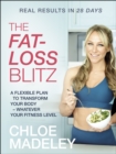 Image for The fat-loss blitz: a flexible plan to transform your body : whatever your fitness level