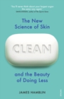 Image for Clean: The New Science of Skin and the Beauty of Doing Less