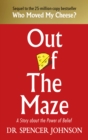 Image for Out of the maze: a story about the power of belief