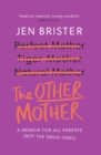 Image for The Other Mother: A Wickedly Honest Parenting Tale for Every Kind of Family