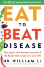 Image for Eat to beat disease: the new science of how the body can heal itself