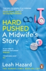 Image for Hard pushed: a midwife&#39;s story