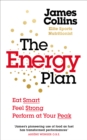 Image for The energy plan: eat smart, feel strong, perform at your peak