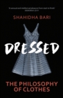Image for Dressed: the secret life of clothes
