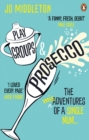 Image for Playgroups and prosecco: the (mis)adventures of a single mum