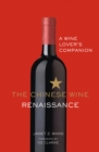 Image for The Chinese wine renaissance: a wine lover&#39;s companion
