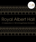 Image for Royal Albert Hall: a celebration in 150 unforgettable moments.