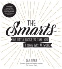 Image for The smarts  : big little hacks to take you a long way at work