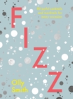 Image for Fizz: 80 joyful cocktails and mocktails for every occasion
