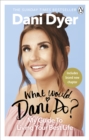 Image for What would Dani do?: my guide to living your best life
