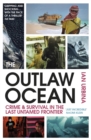 Image for The outlaw ocean: crime and survival in the last untamed frontier