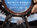 Image for Infinite Wonder: An Astronaut&#39;s Photographs from a Year in Space