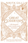 Image for Great goddesses: life lessons from myths and monsters