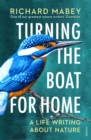 Image for Turning the Boat for Home: A Life Writing About Nature