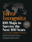 Image for Terra Incognita: 100 Maps to Survive the Next 100 Years