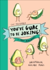 Image for You ve Guac to be Joking! I love Avocados