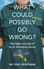 Image for What Could Possibly Go Wrong?: The Highs and Lows of an Air Ambulance Doctor