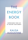 Image for The Energy Book: Supercharge Your Life by Healing Your Energy
