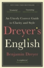 Image for Dreyer&#39;s English: an utterly correct guide to clarity and style