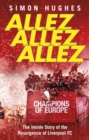 Image for Allez Allez Allez: The Inside Story of the Resurgence of Liverpool FC