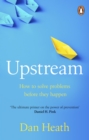 Image for Upstream: How to Solve Problems Before They Happen