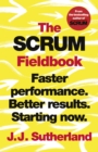 Image for The Scrum Fieldbook: Faster Performance, Better Results, Starting Now
