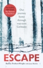 Image for Escape: our journey home through war-torn Germany