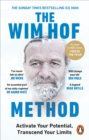 Image for The Wim Hof Method: Activate Your Potential, Transcend Your Limits