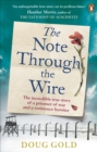 Image for The note through the wire: the unforgettable true love story of a WW2 prisoner of war and a resistance heroine