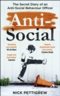 Image for Anti-social: the secret diary of an anti-social behaviour officer