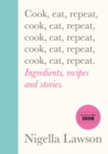 Image for Cook, eat, repeat: ingredients, recipes and stories