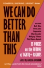 Image for We Can Do Better Than This: 40 Voices on the Future of LGBTQ+ Rights