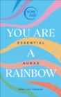 Image for You Are a Rainbow: Essential Auras