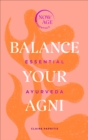Image for Balance Your Agni: Essential Ayurveda