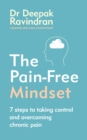Image for The pain-free mindset: 7 steps to taking control and overcoming chronic pain