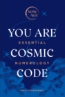 Image for You Are Cosmic Code: Essential Numerology