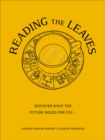 Image for Reading the Leaves: Discover What the Future Holds for You, Through a Cup of Your Favourite Brew
