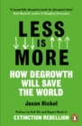 Image for Less Is More: How Degrowth Will Save the World