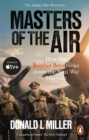 Image for Masters of the Air: The Bomber Boys Who Fought the Air War Against Nazi Germany