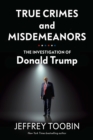 Image for True Crimes and Misdemeanors: The Investigation of Donald Trump