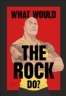 Image for What would The Rock do?