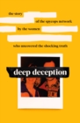 Image for Deep Deception: The Story of the Spycop Network, by the Women Who Uncovered the Shocking Truth