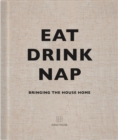 Image for Eat, Drink, Nap: Bringing the House Home