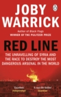 Image for Red line: the unravelling of Syria and the race to destroy the most dangerous arsenal in the world