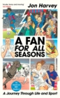 Image for A Fan for All Seasons: A Journey Through Life and Sport