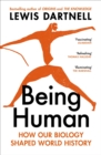 Image for Being Human: How Our Biology Shaped World History