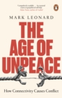 Image for The Age of Unpeace: How Connectivity Causes Conflict