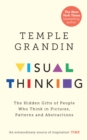 Image for Visual thinking: the hidden gift of people who think in pictures, patterns and abstractions