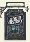 Image for Liquid History: An Illustrated Guide to London&#39;s Greatest Pubs