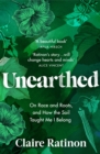 Image for Unearthed: On Race and Roots, and How the Soil Taught Me I Belong